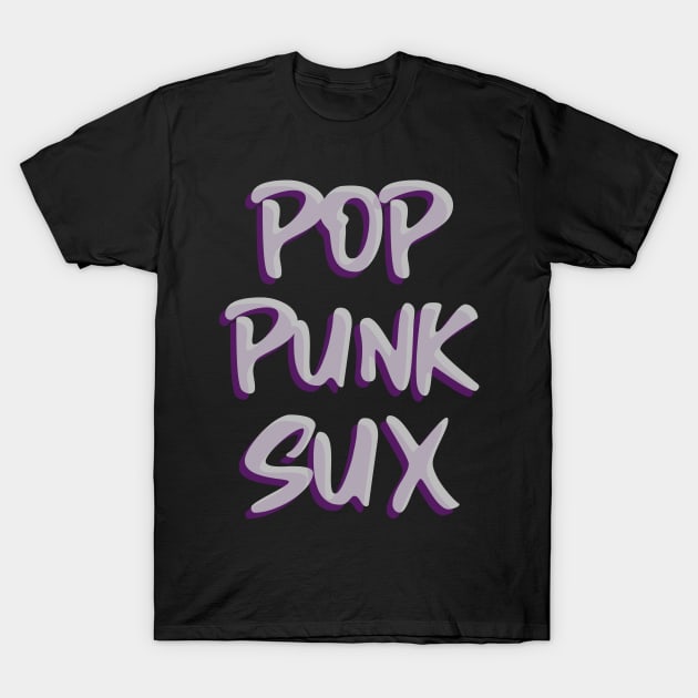 POP PUNK SUX T-Shirt by TeeNZ